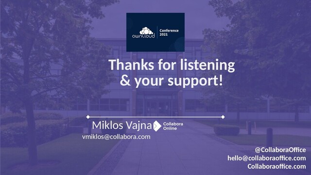 Thanks for listening
& your support!
Miklos Vajna
@CollaboraOffice
hello@collaboraoffice.com
Collaboraoffice.com
vmiklos@collabora.com
