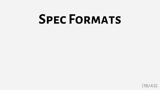 Spec Formats
