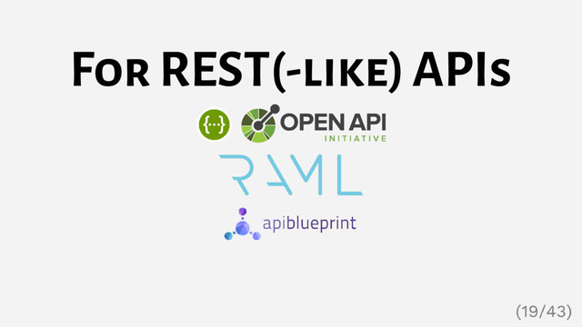For REST(-like) APIs
