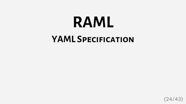 RAML
YAML Specification
