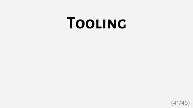 Tooling
