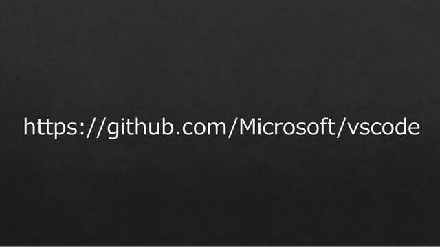 https://github.com/Microsoft/vscode
