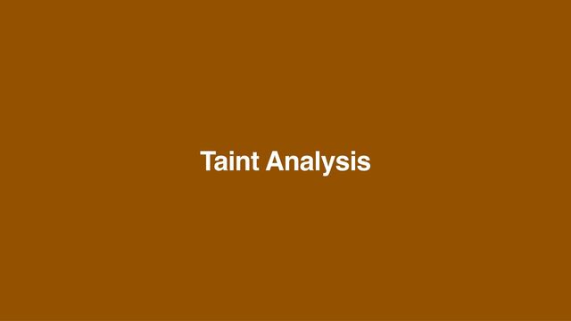 Taint Analysis
