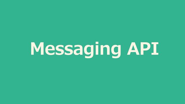 Messaging API
