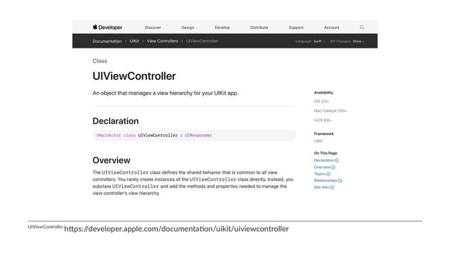 UIViewController h/ps:/
/developer.apple.com/documenta;on/uikit/uiviewcontroller

