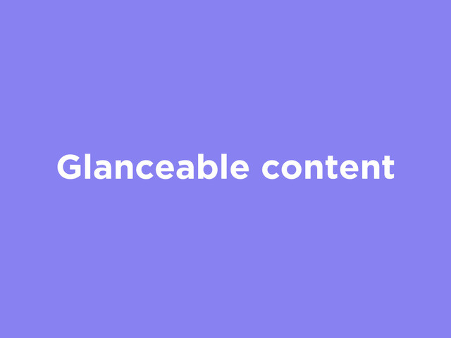 Glanceable content

