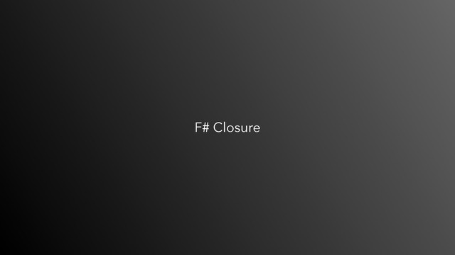 F# Closure

