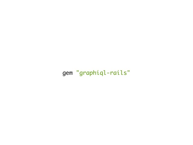 gem "graphiql-rails"
