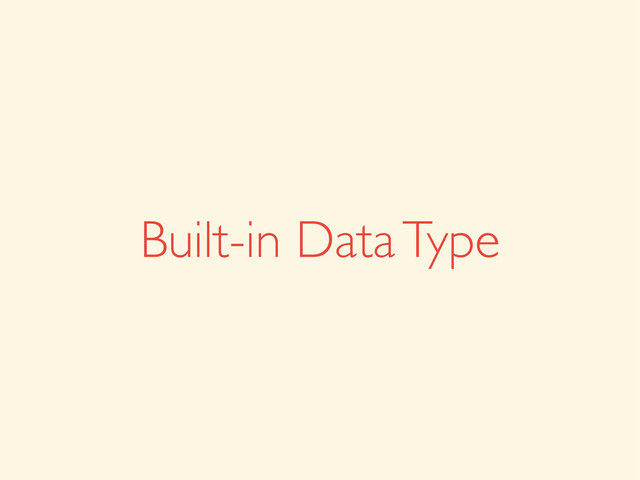 Built-in Data Type

