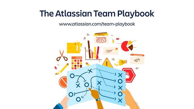 The Atlassian Team Playbook
www.atlassian.com/team-playbook
