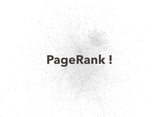 PageRank !

