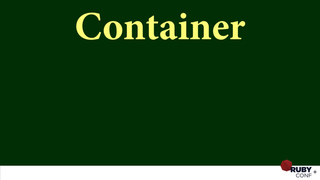 Container
