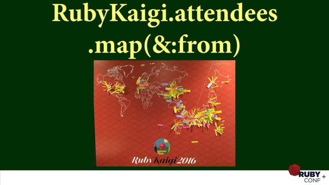 RubyKaigi.attendees 
.map(&:from)
