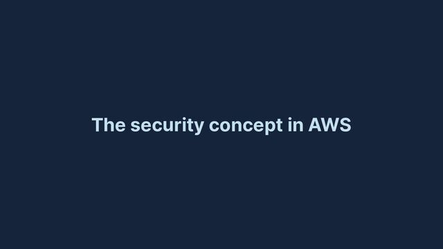 The security concept in AWS
