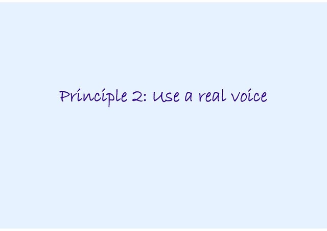 Principle 2: Use a real voice
