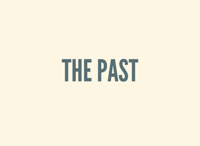 THE PAST
