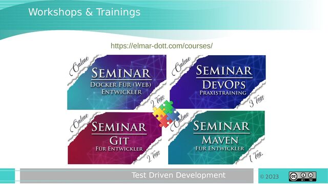 © 2023
Test Driven Development
Workshops & Trainings
https://elmar-dott.com/courses/
