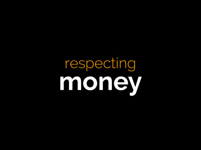 respecting
money
