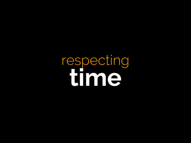 respecting
time
