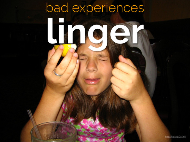 bad experiences
linger
http://ﬂic.kr/p/2uSm6
