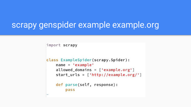 scrapy genspider example example.org
