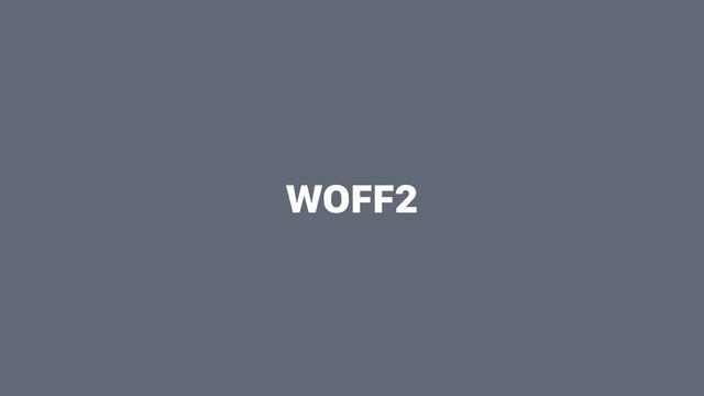 WOFF2
