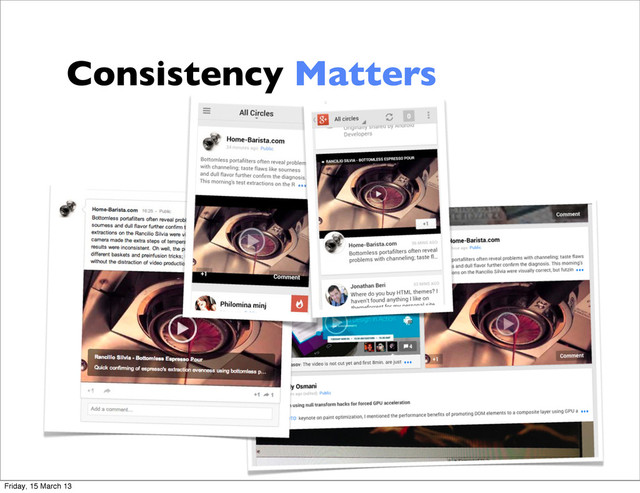 Consistency Matters
Friday, 15 March 13
