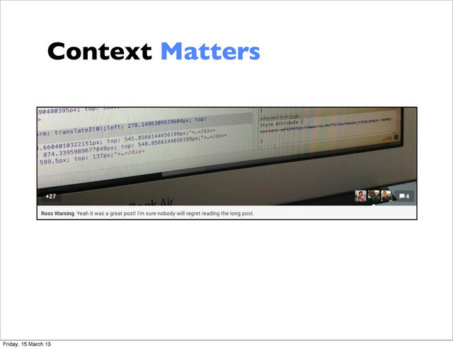 Context Matters
Friday, 15 March 13
