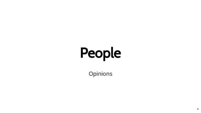 People
People
Opinions
4
