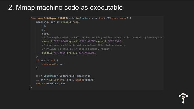 2. Mmap machine code as executable

