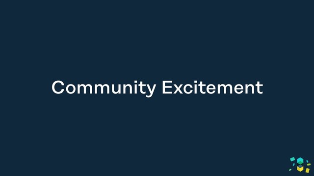 Community Excitement
