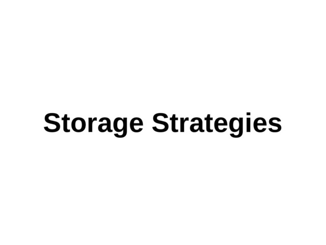 Storage Strategies
