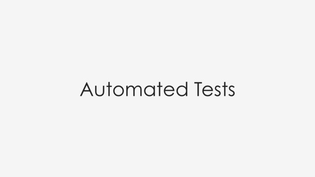 Automated Tests
