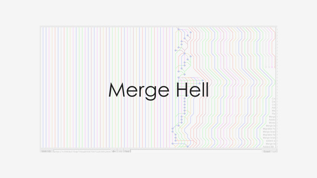 Merge Hell
