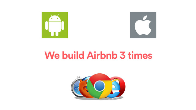 We build Airbnb 3 times
