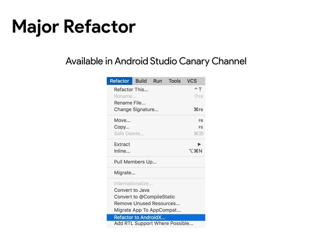 Major Refactor
Available in Android Studio Canary Channel
