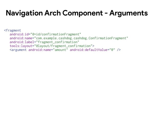 Navigation Arch Component - Arguments


