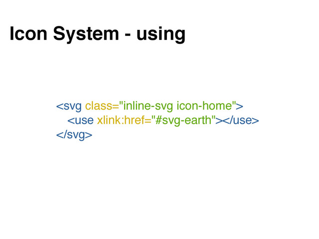 Icon System - using



