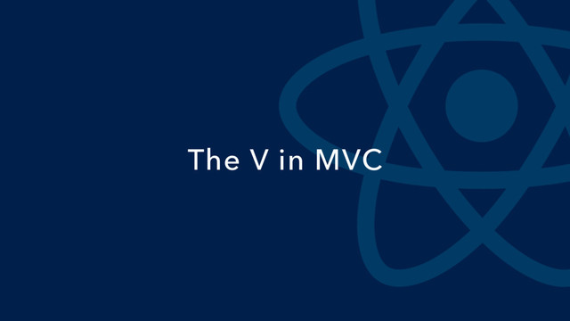 The V in MVC
