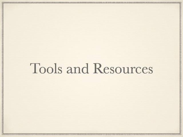 Tools and Resources
