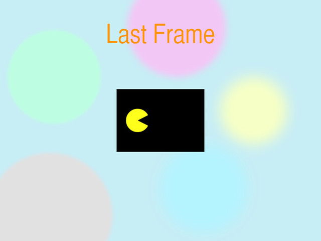 Last Frame
