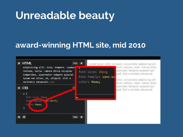 Unreadable beauty
award-winning HTML site, mid 2010
