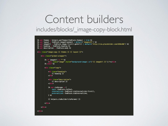 includes/blocks/_image-copy-block.html
Content builders
