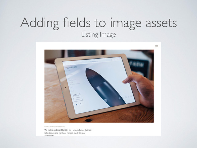Listing Image
Adding ﬁelds to image assets
