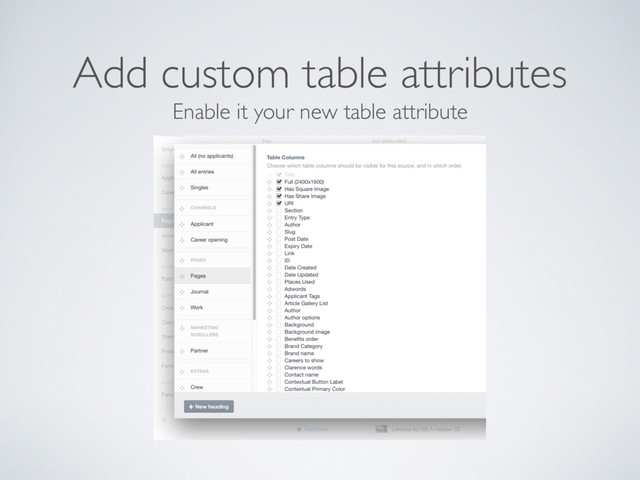 Enable it your new table attribute
Add custom table attributes
