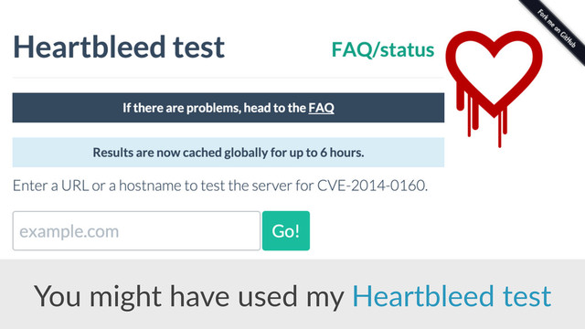 You  might  have  used  my  Heartbleed  test

