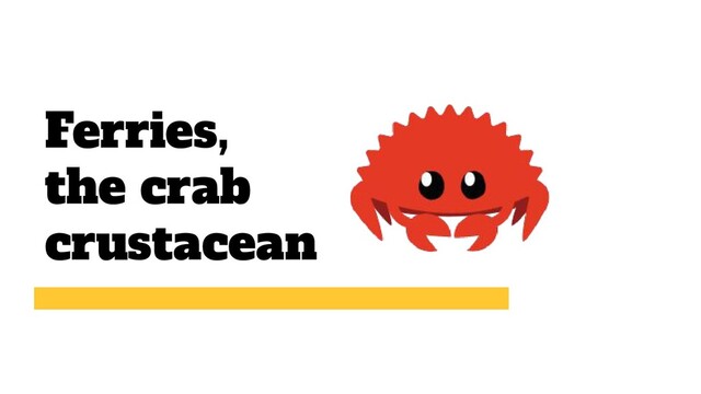 Ferries,
the crab
crustacean
