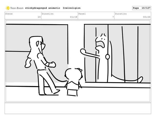 Scene
20
Duration
01:18
Panel
7
Duration
00:04
stinkydragonpod animatic @relreligion Page 10/127
