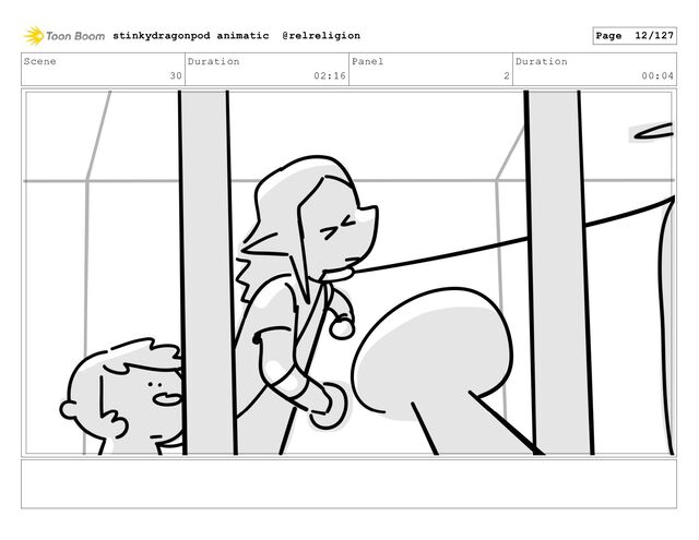 Scene
30
Duration
02:16
Panel
2
Duration
00:04
stinkydragonpod animatic @relreligion Page 12/127
