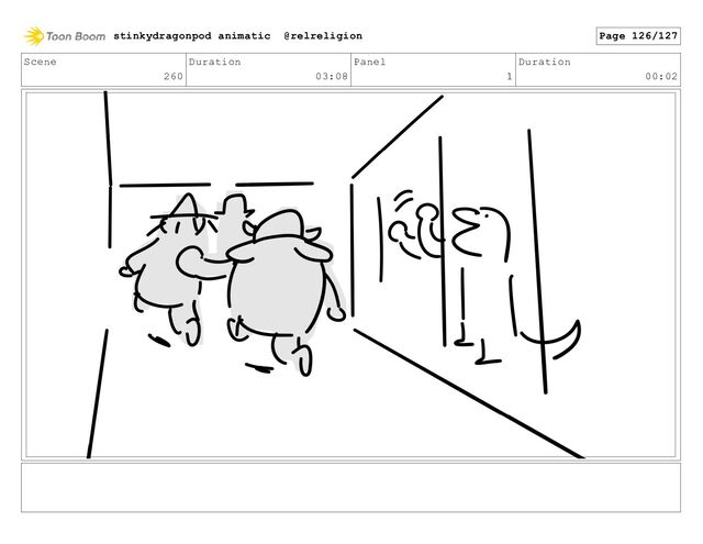 Scene
260
Duration
03:08
Panel
1
Duration
00:02
stinkydragonpod animatic @relreligion Page 126/127
